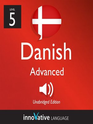 cover image of Learn Danish: Level 5: Advanced Danish, Volume 1